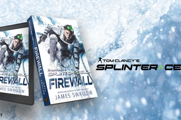 Анонсирован роман Splinter Cell: Firewall от писателя Джеймса Сваллоу